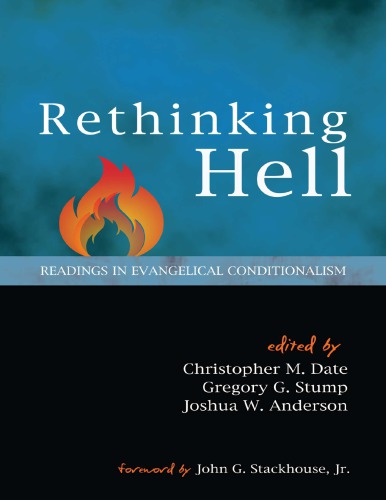 Rethinking Hell : Readings in Evangelical Conditionalism