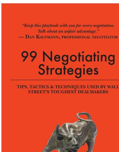 99 Negotiating Strategies: Tips, Tactics & Techniques Used by Wall Street’s Toughest Dealmakers