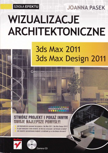 Wizualizacje architektoniczne. 3ds Max 2011 i 3ds Max Design 2011