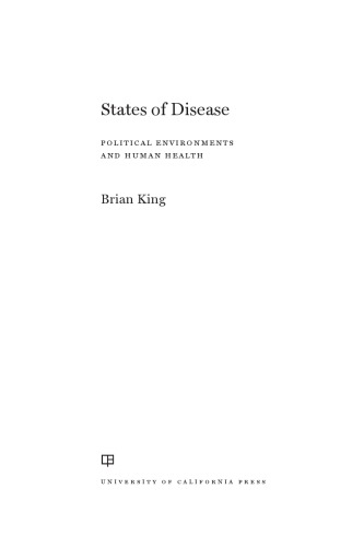 States of Disease: Political Environments and Human Health