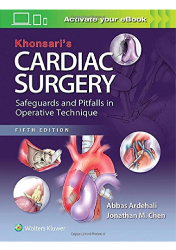 Khonsari’s Cardiac Surgery: Safeguards and Pitfalls in Operative Technique