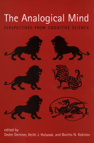 The Analogical Mind: Perspectives from Cognitive Science