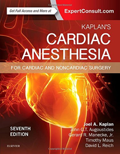 Kaplan’s Cardiac Anesthesia: In Cardiac and Noncardiac Surgery, 7e