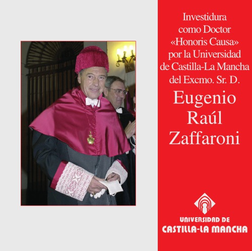 Investidura como doctor honoris causa por la Universidad de Castilla-La Mancha del Excmo. Sr. D. Eugenio Raúl Zaffaroni