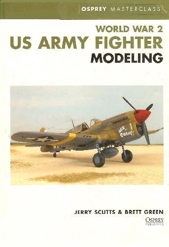 World War 2 US Army Fighter Modeling [Osprey Modelling Masterclass]