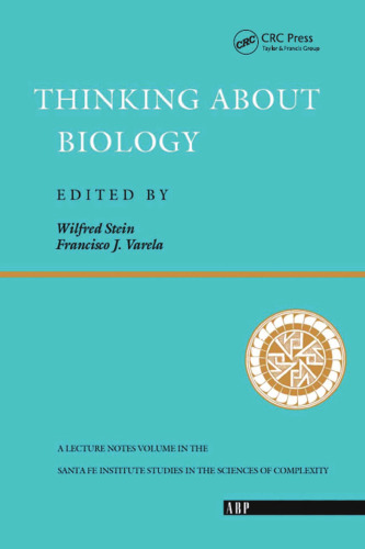 Thinking about biology : an invitation to current theoretical biology