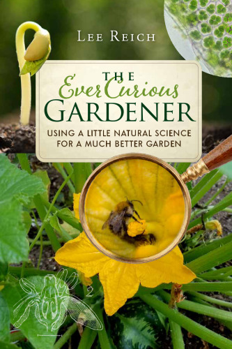 The Ever Curious Gardener: Using a Little Natural Science for a Much Better Garden