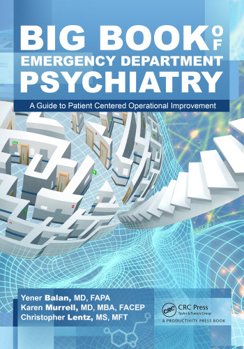 Big Book of Emergency Department Psychiatry: A Guide to Patient Centered Operational Improvement