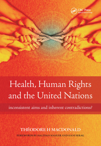 Health, Human Rights and the United Nations: Inconsistent Aims and Inherent Contradictions?