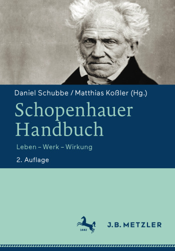 Schopenhauer-Handbuch: Leben – Werk – Wirkung