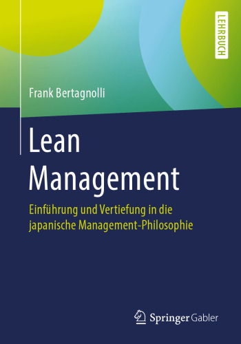 Lean Management: Einführung und Vertiefung in die japanische Management-Philosophie