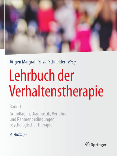 Lehrbuch der Verhaltenstherapie, Band 1: Grundlagen, Diagnostik, Verfahren und Rahmenbedingungen psychologischer Therapie