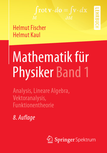 Mathematik für Physiker Band 1: Analysis, Lineare Algebra, Vektoranalysis, Funktionentheorie