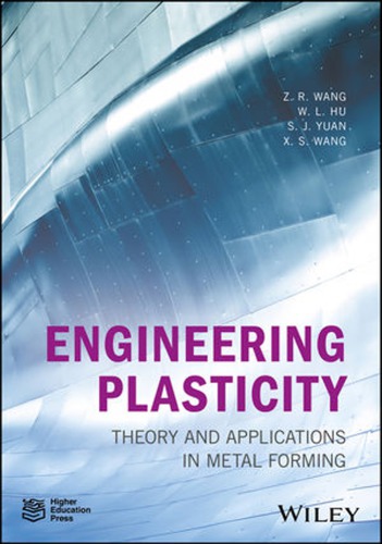 Engineering plasticity : theory and applications in metal forming