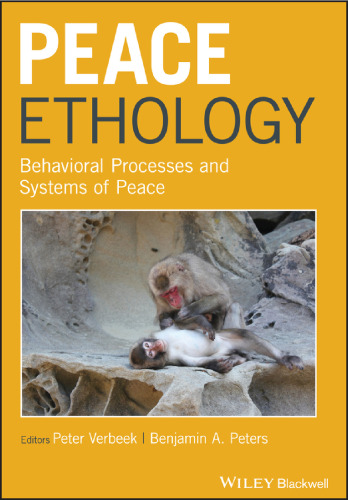 Peace ethology : behavioral processes and systems of peace