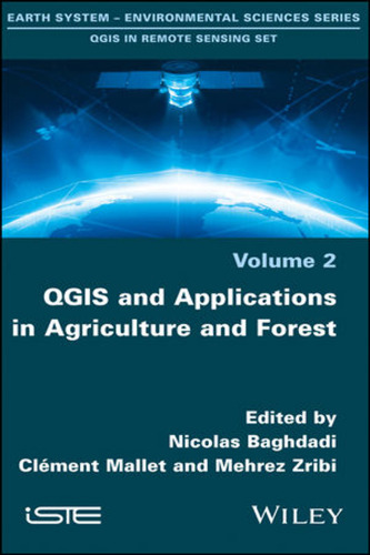 QGIS in remote sensing set. Volume 2, QGIS and applications in agriculture and forest