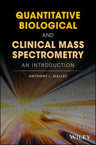 Quantitative biological and clinical mass spectrometry : an introduction