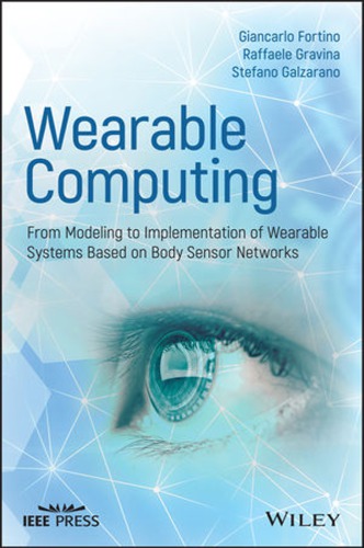 Wearable Computing: From Modeling to Implementation of Wearable Systems based on Body Sensor Networks