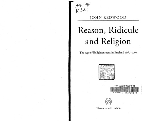 Reason, Ridicule and Religion: Age of Enlightenment in England, 1660-1750