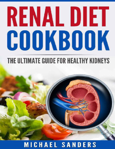 Renal Diet Cookbook: The Ultimate Guide for Healthy Kidneys