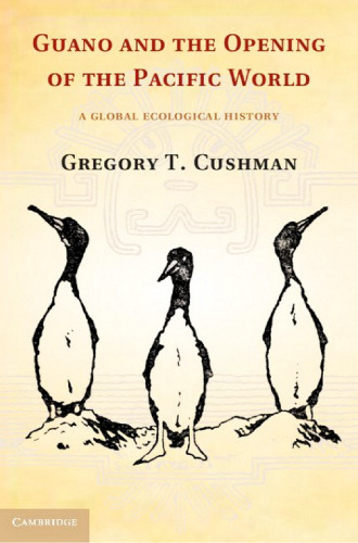 Guano and the Opening of the Pacific World: A Global Ecological History