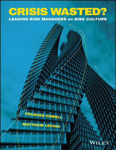 Crisis Wasted?: Leading Risk Managers on Risk Culture