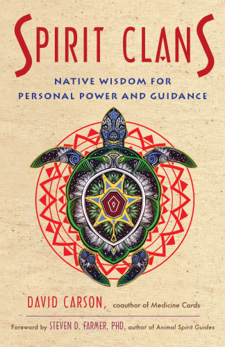 Spirit Clans: Native Wisdom for Personal Power and Guidance