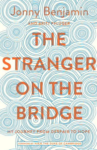 The Stranger on the Bridge: My Journey from Despair to Hope