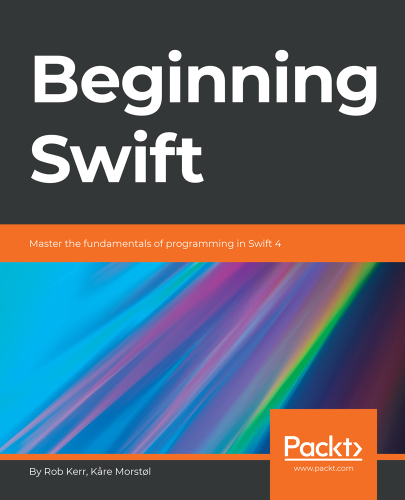 Beginning Swift: Master the fundamentals of programming in Swift 4