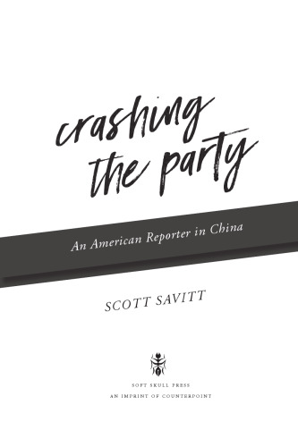 Crashing the Party: An American Reporter in China