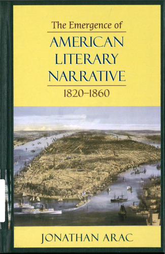 The Emergence of American Literary Narrative, 1820-1860