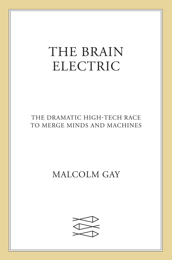 The Brain Electric: The Dramatic High-Tech Race to Merge Minds and Machines