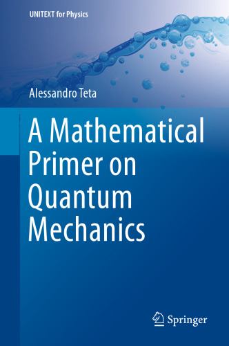 A Mathematical Primer on Quantum Mechanics