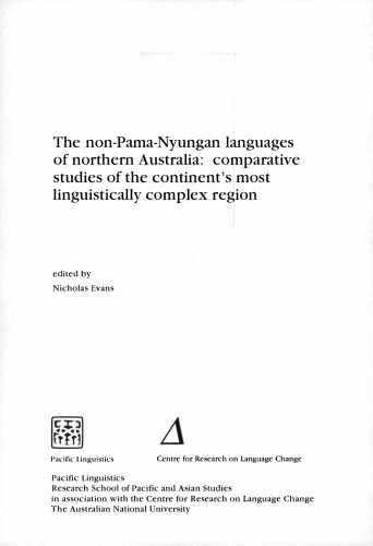 The Non-Pama-Nyungan Languages of Northern Australia: Comparative Studies of the Continent’s Most Linguistically Complex Region