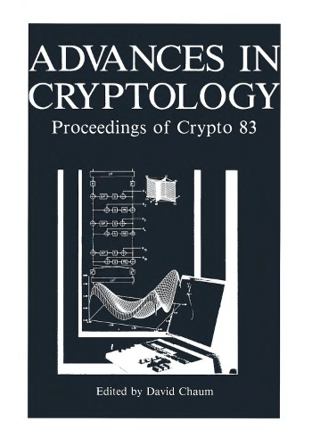 Advances in Cryptology: Proceedings of Crypto 83