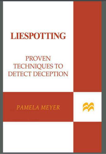 Liespotting: Proven Techniques to Detect Deception