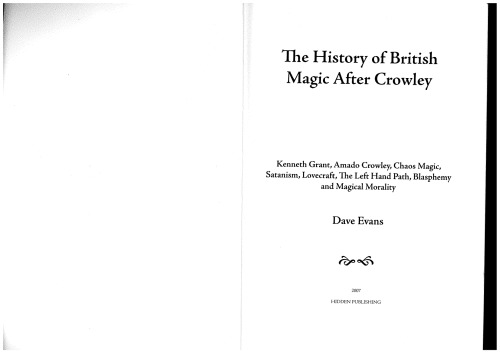 The History of British Magic After Crowley: Kenneth Grant, Amado Crowley, Chaos Magic, Satanism, Lovecraft, the Left Hand Path, Blasphemy and Magical Morality