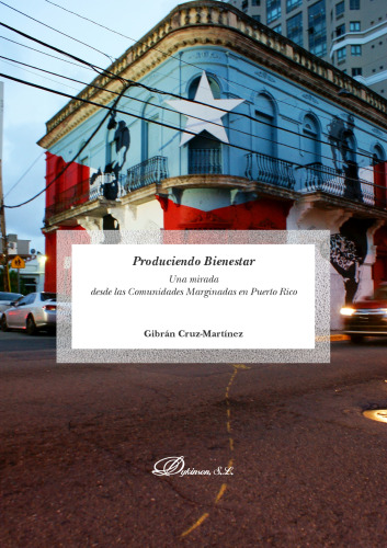 Produciendo bienestar. Una mirada desde las Comunidades Marginadas en Puerto Rico