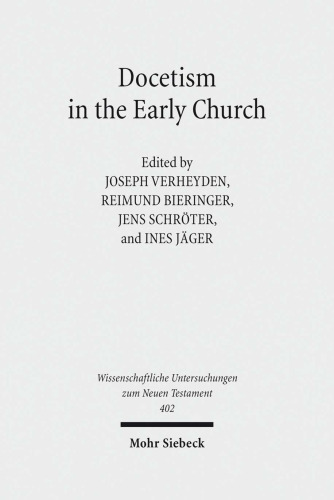 Docetism in the Early Church: The Quest for an Elusive Phenomenon