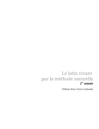 Le latin vivant par la méthode naturelle: 1re année