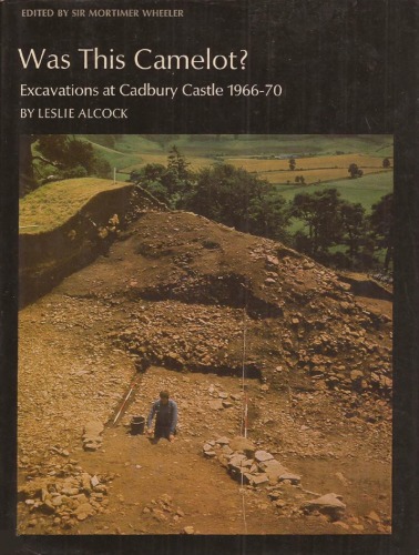 Was This Camelot?: Excavations at Cadbury Castle 1966-1970