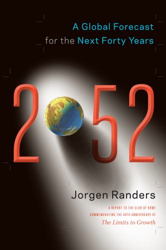 2052: A Global Forecast for the Next Forty Years