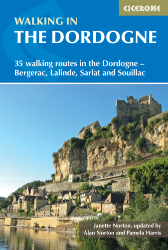 Walking in the Dordogne: 35 Walking Routes in the Dordogne-Sarlat, Bergerac, Lalinde and Souillac