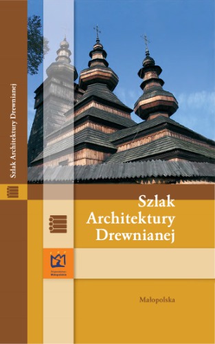 Szlak Architektury Drewnianej - Małopolska