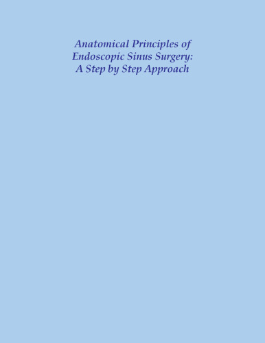 Anatomical Principles of Endoscopic Sinus Surgery with CD-ROM