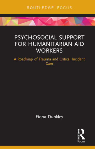 Psychosocial Support for Humanitarian Aid Workers: A Roadmap of Trauma and Critical Incident Care