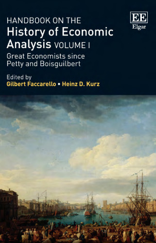 Handbook on the History of Economic Analysis, Volume 1: Great Economists Since Petty and Boisguilbert