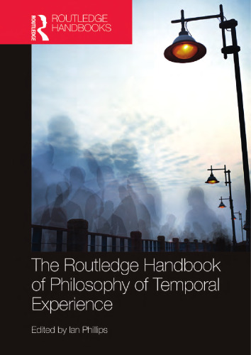 The Routledge Handbook of Philosophy of Temporal Experience