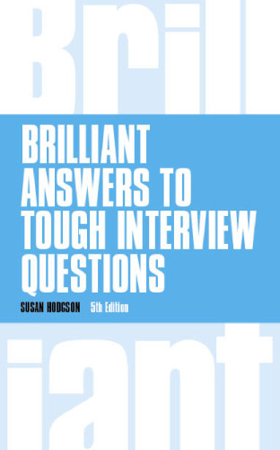 Brilliant answers to tough interview questions.