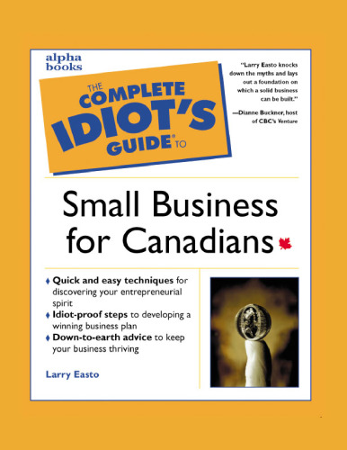 The Complete Idiot's Guide to Small Business for Canadians